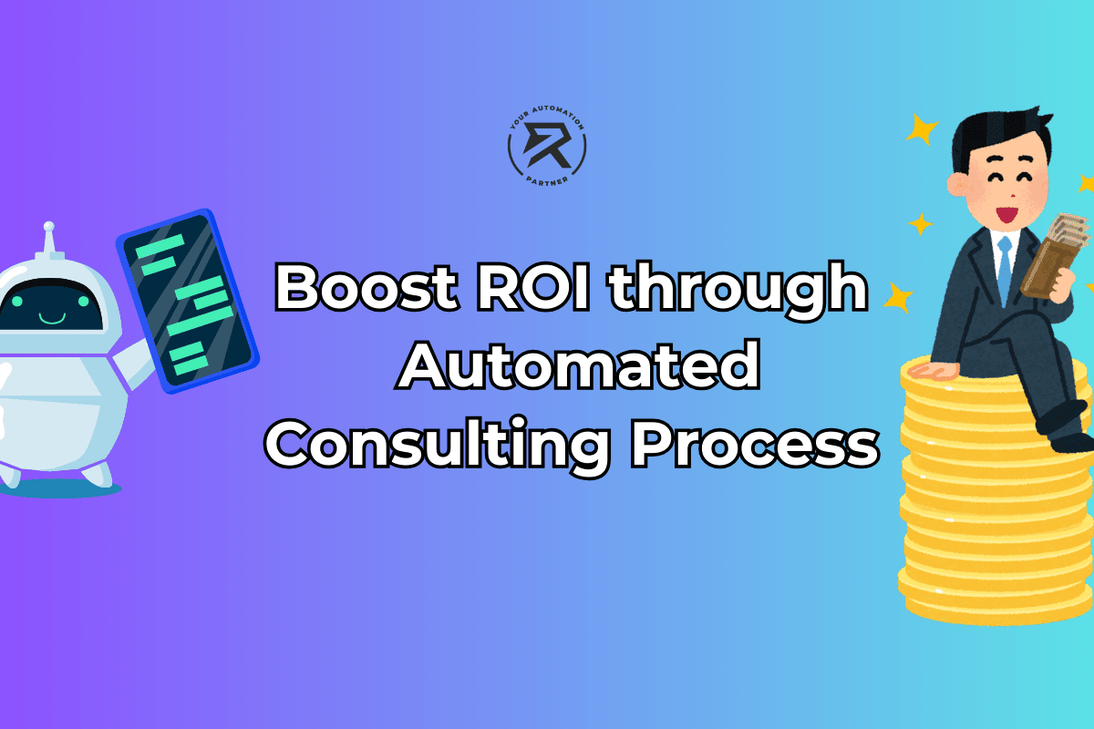 Boost ROI through Automated Consulting Process