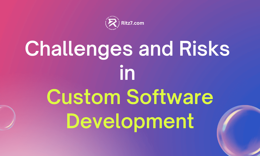 Challenges and Risks in Custom Software Development